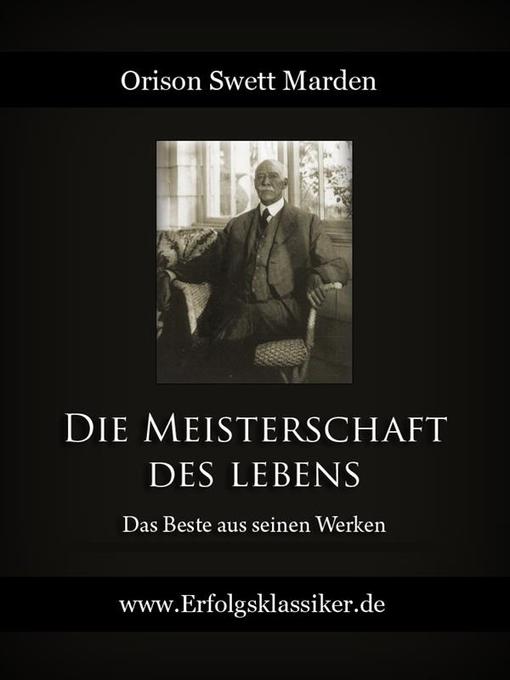 Title details for Die Meisterschaft des Lebens by Orison Swett Marden - Available